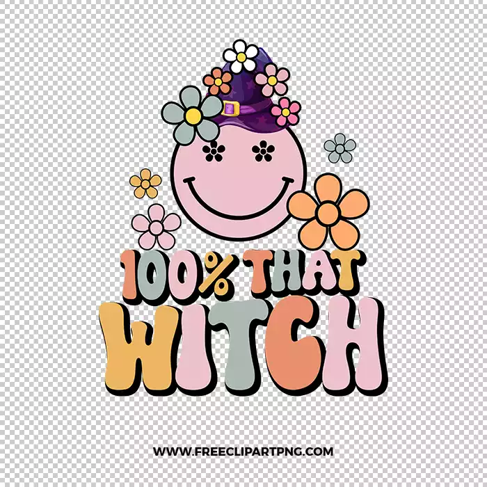 100% That Witch Free PNG & Clipart Download, Halloween sublimation png, Halloween png, witch png, broom png, bat png, witch hat png, spiderweb png