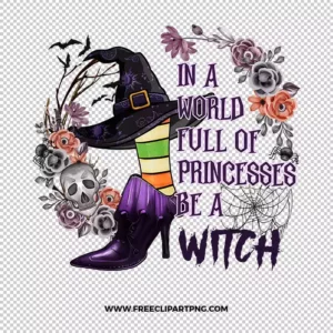 Princess Be A Witch Free PNG & Clipart Download, Halloween sublimation png, Halloween png, witch png, broom png, bat png, witch hat png, spiderweb png