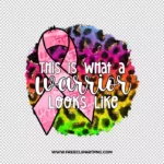 Breast Cancer Warrior Free PNG & Clipart Download, Breast Cancer sublimation png, breast cancer png, awareness png, breast cancer ribbon png, breast cancer leopard png, hope png, cure png