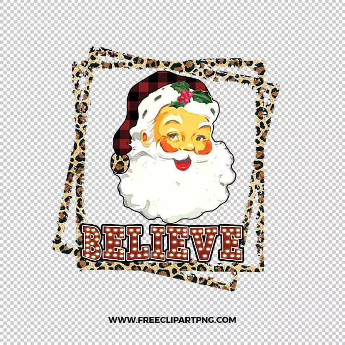 Santa Believe Leopard Free PNG & Clipart Download, Christmas sublimation png, christmas png, santa png, believe png, hohoho png, merry christmas png