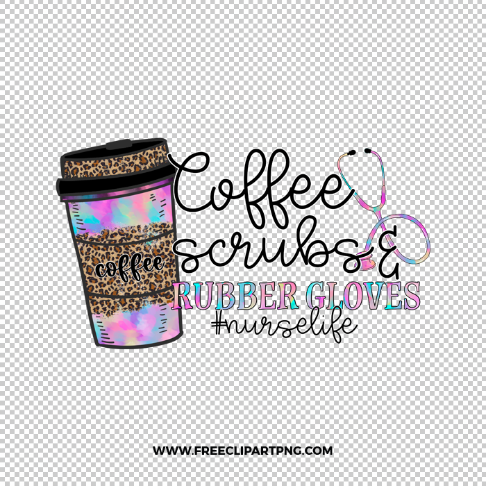 Coffee Scrubs Rubber Gloves Free PNG & Clipart Download, nurse sublimation png, nurse practitioner life free png, nursing school png, NP life