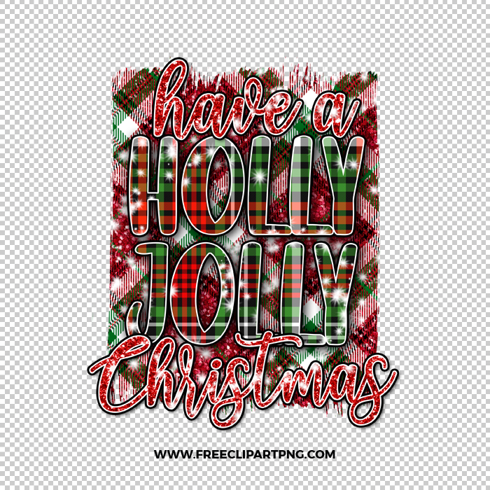 Have a Holly Jolly Christmas Free PNG & Clipart Download, Christmas sublimation png, christmas png, santa png, hohoho png, sublimation png,