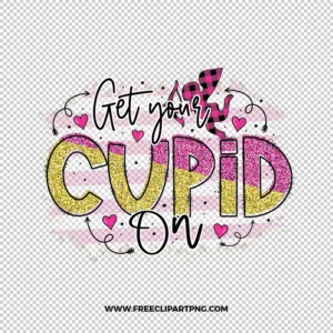 Get Your Cupid On Free PNG & Clipart Download, valentines day sublimation png, love png, love you png, valentine png, sublimation png