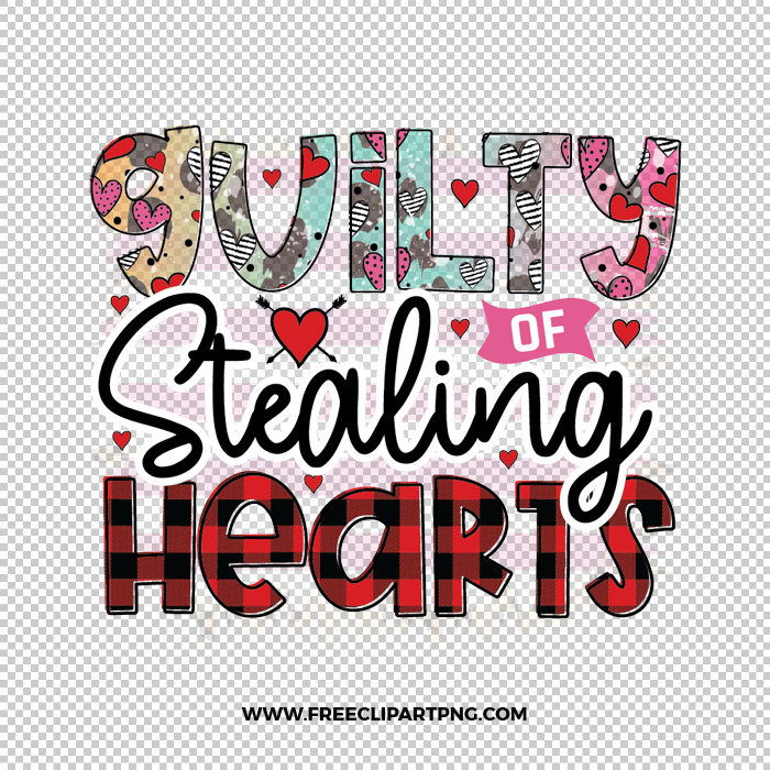 Guilty of Stealing Hearts Free PNG & Clipart Download, valentines day sublimation png, love png, love you png, valentine png, sublimation png