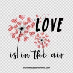 Love Is In The Air Free PNG & Clipart Download, valentines day sublimation png, love png, love you png, valentine png, sublimation png