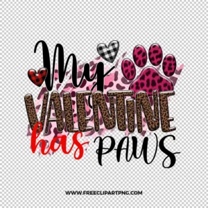 My Valentine Has Paws Free PNG & Clipart Download, valentines day sublimation png, love png, love you png, valentine png, sublimation png