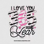 I love You 365 Days a Year Pink Free PNG & Clipart Download, valentines day sublimation png, love png, love you png, valentine png