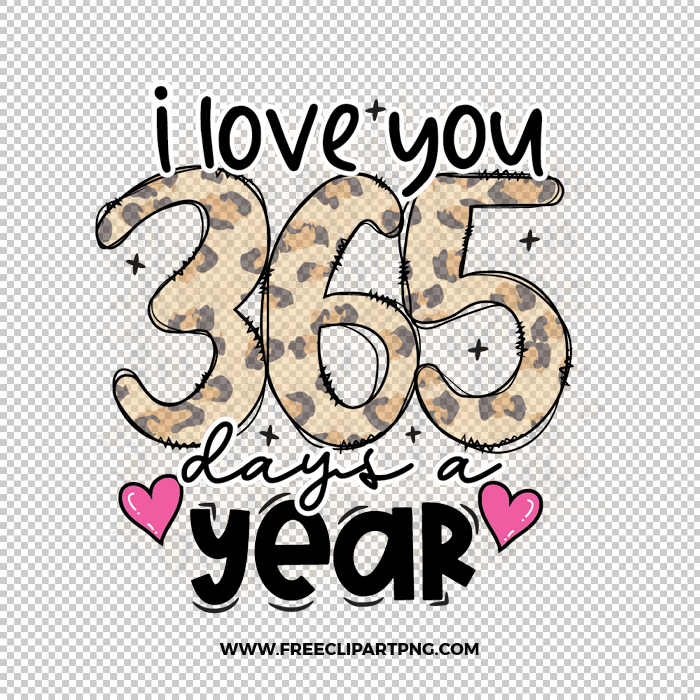 I love You 365 Days a Year Free PNG & Clipart Download, valentines day sublimation png, love png, love you png, valentine png